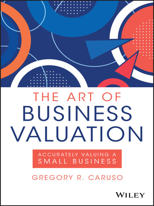 Title details for The Art of Business Valuation by Gregory R. Caruso - Available